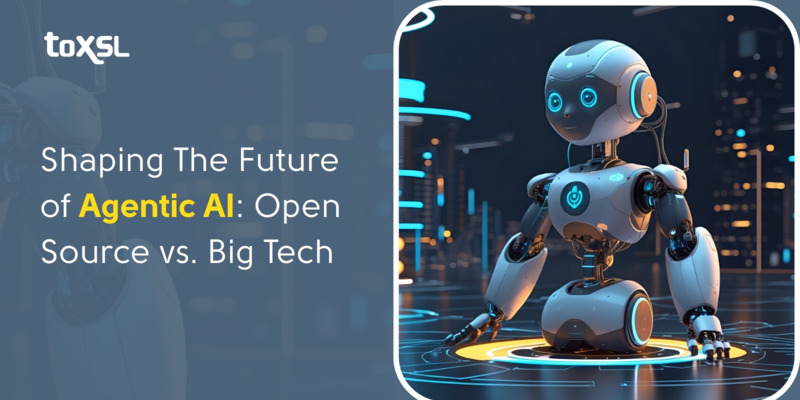 Shaping The Future of Agentic AI: Open Source vs. Big Tech